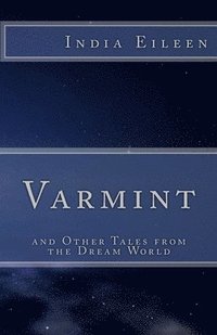 bokomslag Varmint: and Other Tales from the Dream World