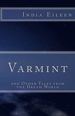 Varmint: and Other Tales from the Dream World 1