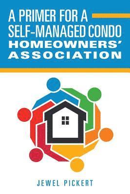 A Primer for a Self-Managed Condo Homeowners' Association 1