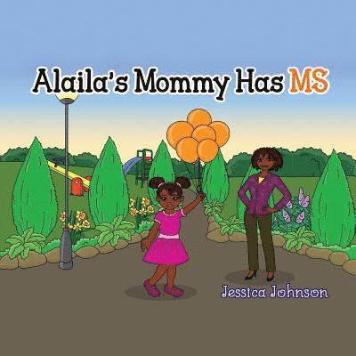 Alaila's Mommy Has MS 1