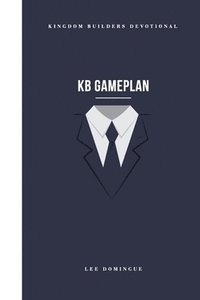 bokomslag KB Gameplan: Kingdom Builders Devotional