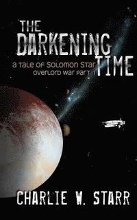 bokomslag The Darkening Time: A Tale of Solomon Star (Overlord War Part 1)