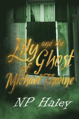 Lily and the Ghost of Michael Thorne 1