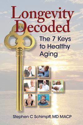 Longevity Decoded: The 7 Keys to Healthy Aging 1