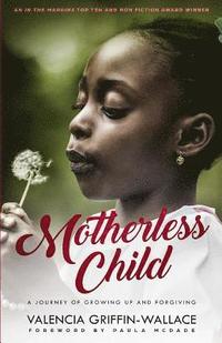 bokomslag Motherless Child: A Journey of Growing Up and Forgiving