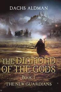 bokomslag The Diamond Of The Gods Book 1: The New Guardians