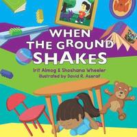 bokomslag When The Ground Shakes: Earthquake Preparedness Book for Physical and Emotional Health of Children
