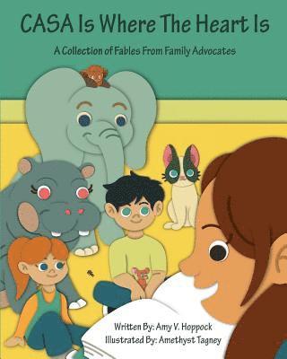 bokomslag CASA Is Where The Heart Is: A collection of Fables for Family Advocates