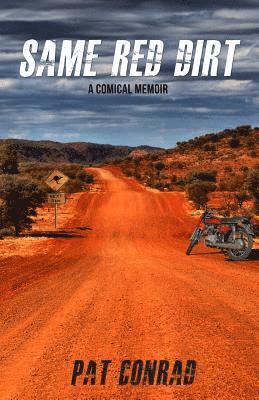 Pat Conrad, David Ferris - Same Red Dirt, Häftad