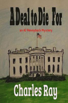 Charles Ray - A Deal to Die For: an Al Pennyback mystery, Häftad