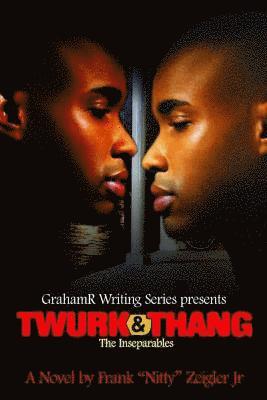 Frank Zeigler Jr - Twurk & Thang: The Inseparables, Häftad