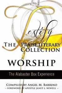 bokomslag Testify: The Praise Literary Collection: Worship: The Alabaster Box Experience