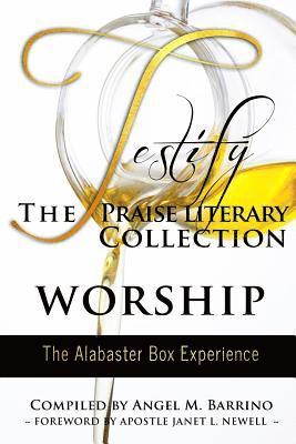 bokomslag Testify: The Praise Literary Collection: Worship: The Alabaster Box Experience