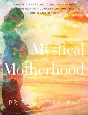 Chelsea Ann Wiley - Mystical Motherhood, Inbunden