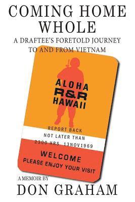 bokomslag Coming Home Whole: A Draftee's Foretold Journey To and From Vietnam