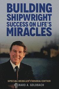 bokomslag Building Shipwright Success on Life's Miracles: Special Berkley Virginia Edition