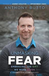 bokomslag Unmasking Fear: Embracing the Gift We Were Given