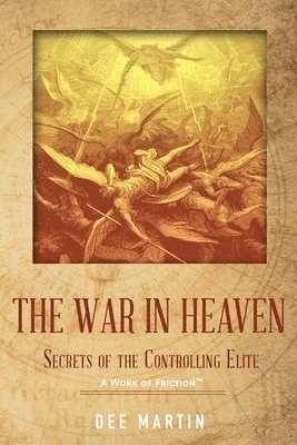 bokomslag The War in Heaven: Secrets of the Controlling Elite