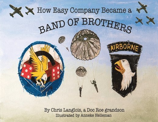 Chris Langlois - How Easy Company Became a Band of Brothers, Häftad