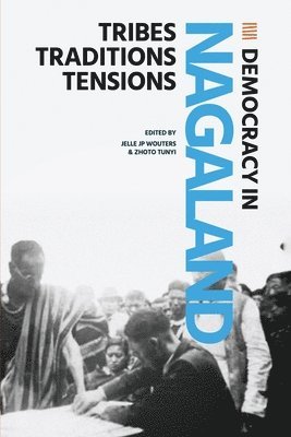 Jellle J P Wouters, Zhoto Tunyi - Democracy in Nagaland, Häftad