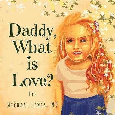 bokomslag Daddy, What is Love?