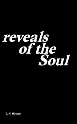 Reveals of the Soul: A collection of poetry and prose 1