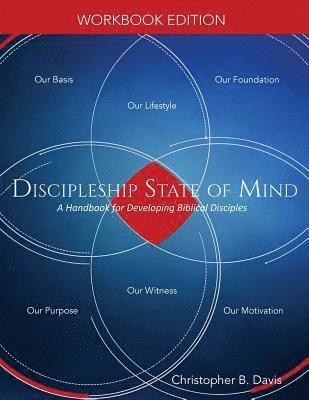 Christopher B. Davis - Discipleship State of Mind Workbook: A Handbook for Developing Biblical Disciples, Häftad