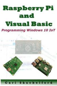 bokomslag Raspberry Pi and Visual Basic: Programming Windows 10 IoT