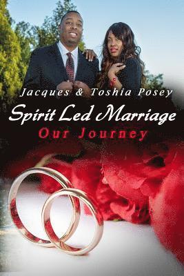 Spirit Led Marriage, Our Journey 1