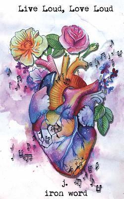 J Iron Word, J. Iron Word - Live Loud, Love Loud, Häftad