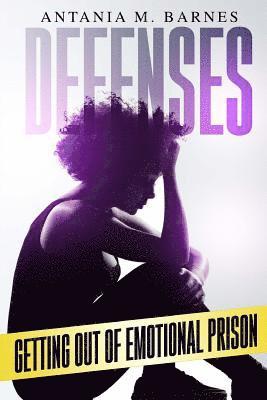 Defenses: Getting out of Emotional Prison 1