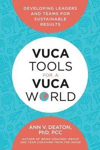 bokomslag Vuca Tools for a Vuca World: Developing Leaders and Teams for Sustainable Results
