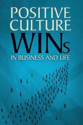 Positive Culture Wins: In Business & Life 1