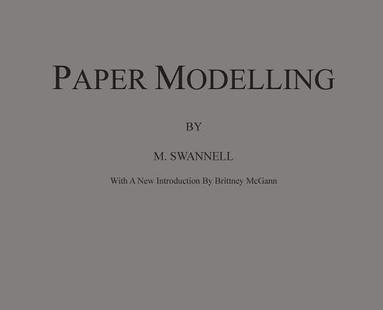 bokomslag Paper Modelling: A Combination of Paper Folding, Paper Cutting & Pasting and Ruler Drawing Forming an Introduction to Cardboard Modelli