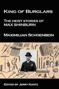bokomslag King of Burglars: : The Heist Stories of Max Shinburn