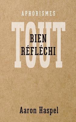 Aaron Haspel - Tout bien réfléchi, Häftad. Tillgänglighet: Lägg i varukorg