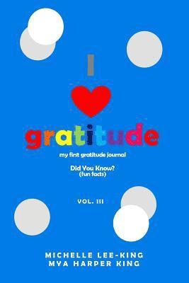 I Heart Gratitude, Vol. III: Did You Know? (Fun Facts) 1