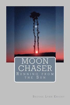 Moon Chaser: Running from the Sun 1