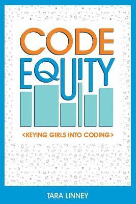 bokomslag Code Equity: Keying Girls Into Coding