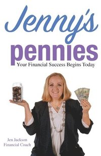 bokomslag Jenny's Pennies: Your Financial Success Begins Today