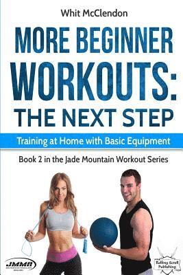 More Beginner Workouts: The Next Step: Training at Home with Basic Equipment 1