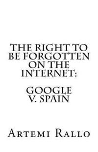 bokomslag The Right to be Forgotten on the Internet: Google v. Spain