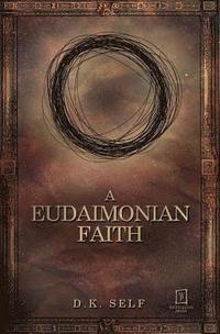 bokomslag A Eudaimonian Faith