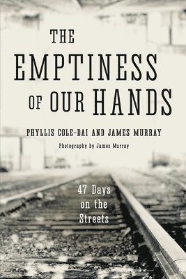 The Emptiness of Our Hands: 47 Days on the Streets 1