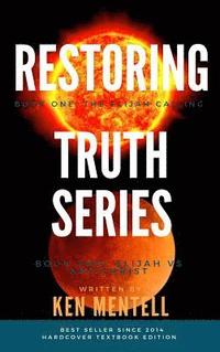 bokomslag The Restoring Truth Series: Book One: The Elijah Calling & Book Two: Elijah vs Antichrist
