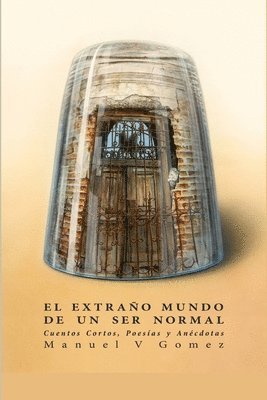Manuel Gomez - Extraño Mundo De Un Ser Normal, Häftad