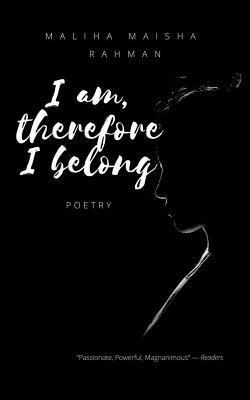 Maliha Maisha Rahman - I am, therefore I belong, Häftad