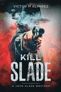 bokomslag Kill Slade