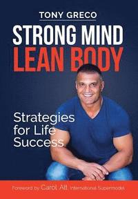 bokomslag Strong Mind Lean Body: Strategies For Life Success