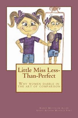 Little Miss Less-Than-Perfect: Why women dabble in the art of comparison 1